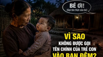 Vì sao không được gọi tên chính của trẻ con vào ban đêm?