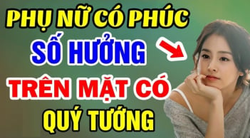 4 kiểu phụ nữ phúc đức dồi dào vượng phu ích tử: Nhà ai có được giàu có 3 đời