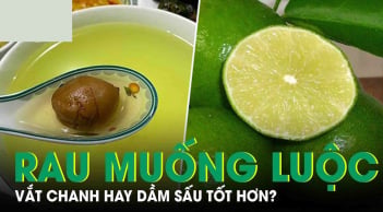 Canh rau muống luộc nên dầm sấu hay vắt chanh ngon hơn?