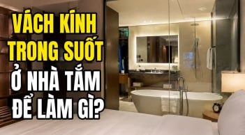 Tại sao phòng tắm khách sạn thường lắp kính trong suốt?