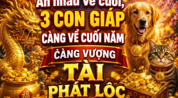 Ăn nhau về cuối, 3 con giáp càng về cuối năm càng vượng Tài phát Lộc
