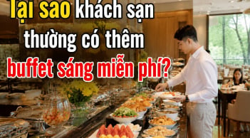 Tại sao khách sạn thường có thêm buffet sáng miễn phí?