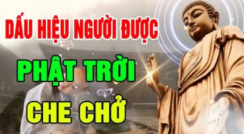 4 dấu hiệu người được Thần Phật  che chở biến Hung thành Cát