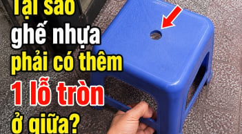 Tại sao ghế nhựa phải có thêm 1 lỗ tròn ở giữa?