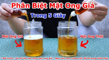 Mẹo phân biệt mật ong thật - giả chỉ với 1 chén nước