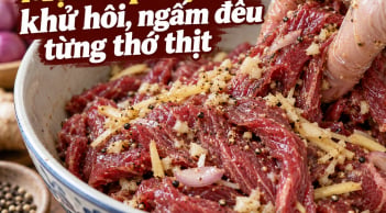Mẹo ướp thịt bò khử hôi, ngấm đều từng thớ thịt