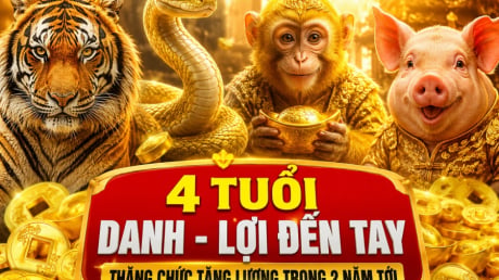 4 tuổi Danh - Lợi đến tay, thăng chức tăng lương trong 2 năm tới