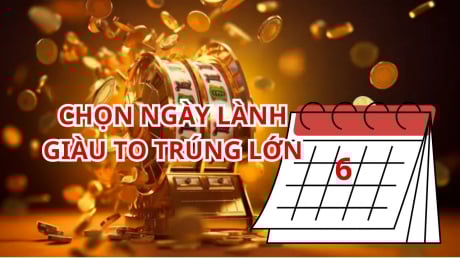 Lich âm tháng 6 có 6 Ngày Đại Cát, Việc lớn dễ thành, Tài Lộc Dồi Dào, Giàu sang phú quý tề tựu