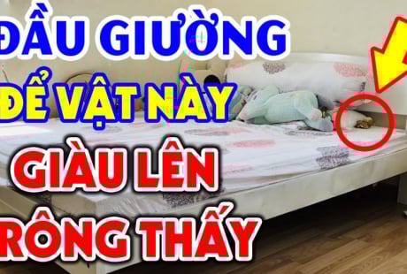 4 thứ đặt ở đầu giường, nợ nần kéo về, tài lộc khánh kiệt, là thứ gì?
