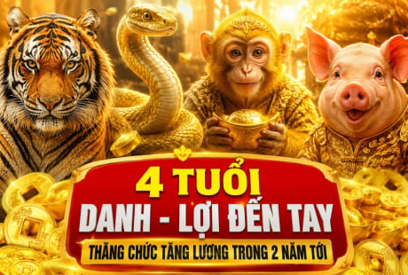 4 tuổi Danh - Lợi đến tay, thăng chức tăng lương trong 2 năm tới