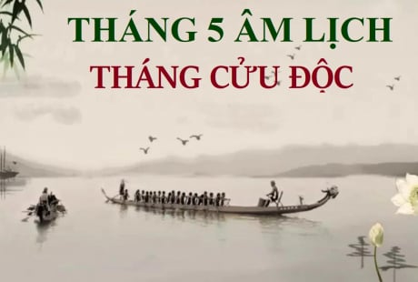 Tháng 5 âm lịch là tháng Cửu Độc, có tận 9 ngày xấu, người xưa rất sợ: Đó là ngày nào?
