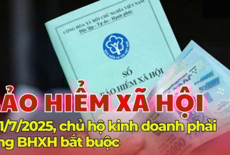 Kể từ 1/7/2025: Chủ hộ kinh doanh phải đóng BHXH bắt buộc mỗi tháng ít nhất 585.000 đồng