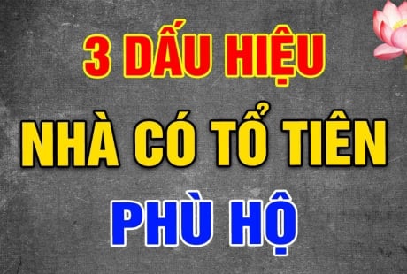 3 dấu hiệu nhà có Tổ Tiên phù hộ, con cháu Phúc Dày Lộc Tới, sắp Đổi Vận Giàu To