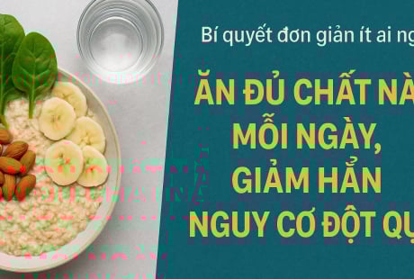 Bí quyết đơn giản ít ai ngờ: Ăn đủ chất này mỗi ngày, giảm hẳn nguy cơ đột quỵ