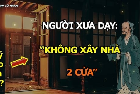Các cụ dặn: Xây nhà hai cửa, người thì lao đao, của cải khánh kiệt, vì sao?
