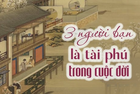 3 người chính là quý nhân của đời bạn: Gặp được phải biết trân trọng